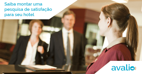 Saiba como montar uma pesquisa de satisfação para hotel